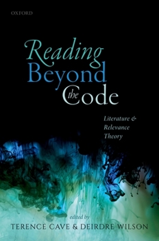 Hardcover Reading Beyond the Code: Literature and Relevance Theory Book