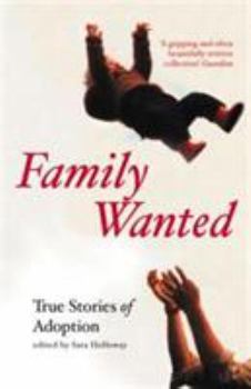 Paperback Family Wanted: Adoption Stories: True Stories of Adoption Book