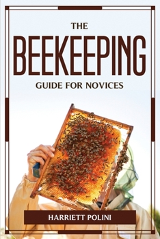 Paperback The Beekeeping Guide for Novices Book