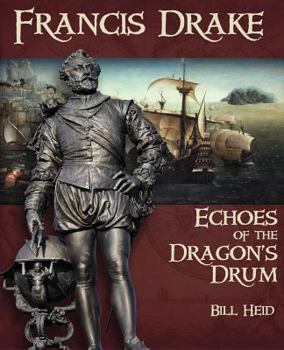 Paperback Francis Drake: Echoes of the Dragon's Drum Book