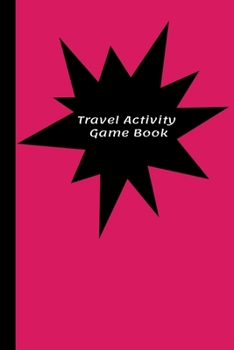 Travel Activity Game Book: 8 Different Two Player Games / Score Sheets / Help Occupy Children On Road Trips / Education / at Appointments / Just ... To Play On / Hot Pink Background On The Cover