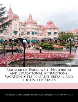 Amusement Parks with Historical and Educational Attractions; Vacation Sites in Great Britain and the United States