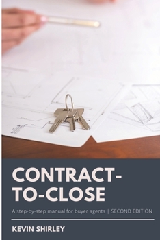 Paperback Contract-to-Close: A Step-by-Step Manual for Buyer Agents Book