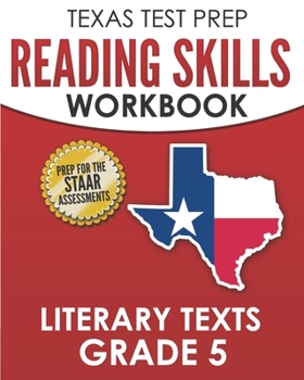 Paperback TEXAS TEST PREP Reading Skills Workbook Literary Texts Grade 5: Preparation for the STAAR Reading Tests Book