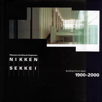 Hardcover Nikken Sekkei: Building Future Japan, 1900-2000 Book