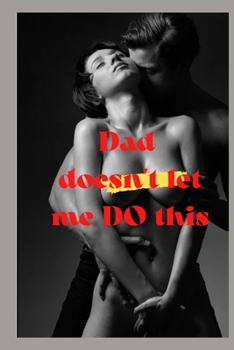 Dad doesn't let me do this: handjob, hardcore, blowjob, cumshot, rough