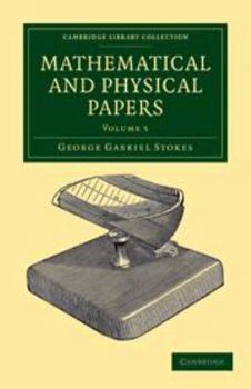 Mathematical and Physical Papers: Volume 5