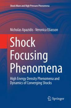 Paperback Shock Focusing Phenomena: High Energy Density Phenomena and Dynamics of Converging Shocks Book