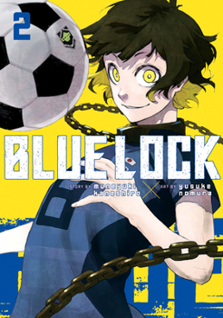  2 [Blue Lock 2] - Book #2 of the  [Blue Lock]