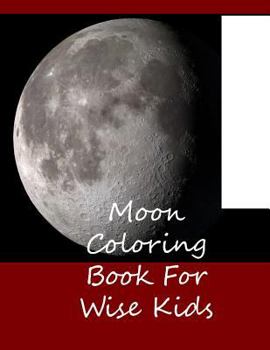 Paperback Moon Coloring Book For Wise Kids Book