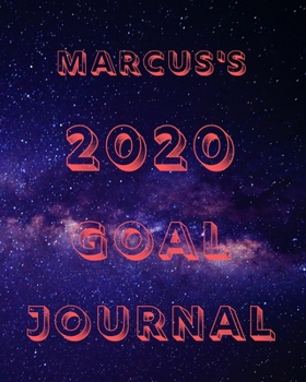 Paperback Marcus's 2020 Goal Book: 2020 New Year Planner Goal Journal Gift for Marcus / Notebook / Diary / Unique Greeting Card Alternative Book