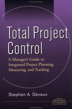 Hardcover Total Project Control: A Manager's Guide to Integrated Project Planning, Measuring, and Tracking Book