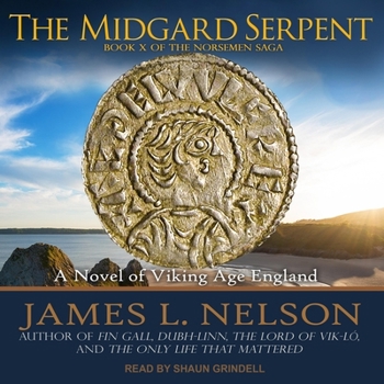 The Midgard Serpent: A Novel of Viking Age England (The Norsemen Saga Book 10)