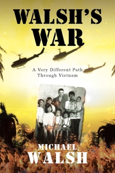 Paperback Walsh's War: A Very Different Path Through Vietnam Book