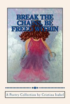 Paperback Break the Chains, Be Freed Within Book
