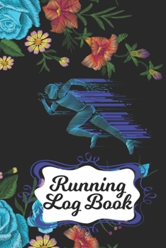 Running Log Book: Your Running Diary, Improve Your Running Skill with this Log Book. Day by Day  Running Planner