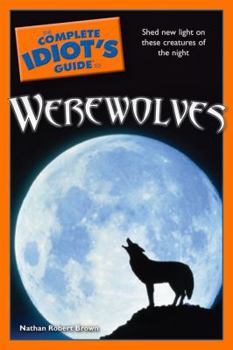 Paperback The Complete Idiot's Guide to Werewolves Book