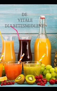 Paperback De vitale diabetesmidlene: Naturlig juice, smoothie og matlagingsveiledning for passende helse [Norwegian] Book