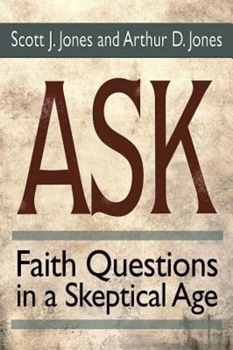 Paperback Ask: Faith Questions in a Skeptical Age Book