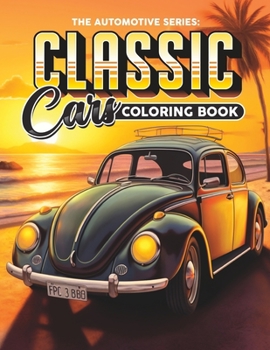 Paperback Classic Cars Coloring Book: A Collection of the Most Iconic Vintage Cars for Stress Relief and Relaxation Coloring Book for Adults Book