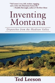 Paperback Inventing Montana: Dispatches from the Madison Valley Book