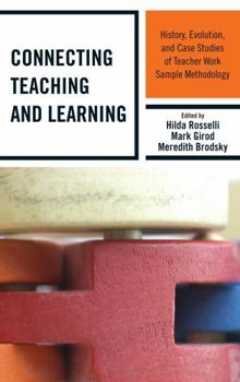 Hardcover Connecting Teaching and Learning: History, Evolution, and Case Studies of Teacher Work Sample Methodology Book