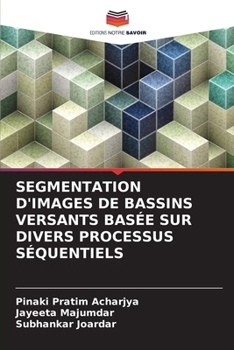 Segmentation d'Images de Bassins Versants Basée Sur Divers Processus Séquentiels (French Edition)