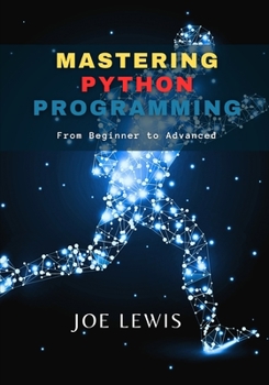 Paperback Mastering Python Programming: From Beginner to Advanced Book