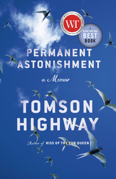 Paperback Permanent Astonishment: Growing Up Cree in the Land of Snow and Sky Book