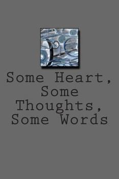 Paperback Some Heart, Some Thoughts, Some Words Book