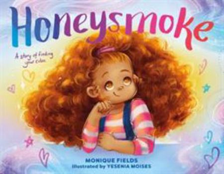 Hardcover Honeysmoke: A Story of Finding Your Color Book