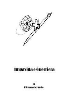Paperback Impavida e Guerriera [Italian] Book