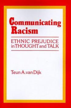 Paperback Communicating Racism: Ethnic Prejudice in Thought and Talk Book