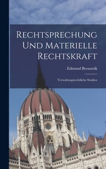 Hardcover Rechtsprechung Und Materielle Rechtskraft: Verwaltungsrechtliche Studien [German] Book