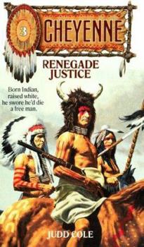 Renegade Justice - Book  of the Cheyenne