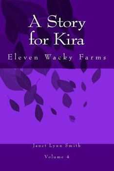 Paperback A Story for Kira: Eleven Wacky Farms Book