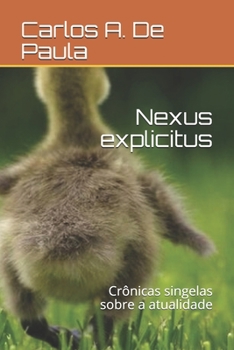 Paperback Nexus explicitus: Crônicas singelas sobre a atualidade [Portuguese] Book