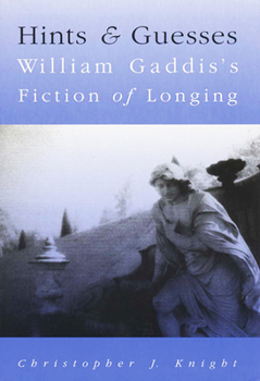 Paperback Hints and Guesses: William Gaddis's Fiction of Longing Book