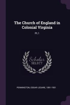 Paperback The Church of England in Colonial Virginia: Pt.1 Book