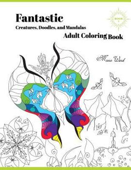 Paperback Fantastic Creatures, Doodles, and Mandalas Adult Coloring Book: Book 1 Book