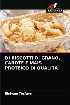 Paperback Di Biscotti Di Grano, Carote E Mais Proteico Di Qualità [Italian] Book