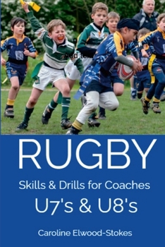 Paperback RUGBY Skills & Drills for Coaches U7's & U8's Book