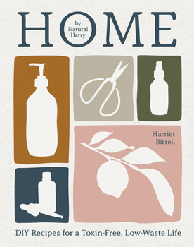 Hardcover Home: DIY Recipes for a Toxin-Free, Low-Waste Life Book