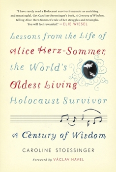 Hardcover A Century of Wisdom: Lessons from the Life of Alice Herz-Sommer, the World's Oldest Living Holocaust Survivor Book