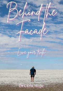 Hardcover Behind the Facade: Live Your Truth Book