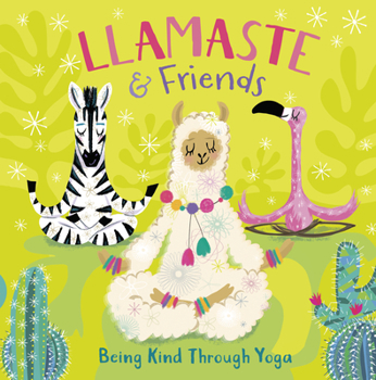 Board book Llamaste and Friends: Being Kind Through Yoga Book