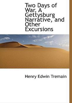 Hardcover Two Days of War, a Gettysburg Narrative, and Other Excursions Book