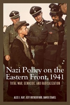 Paperback Nazi Policy on the Eastern Front, 1941: Total War, Genocide, and Radicalization Book