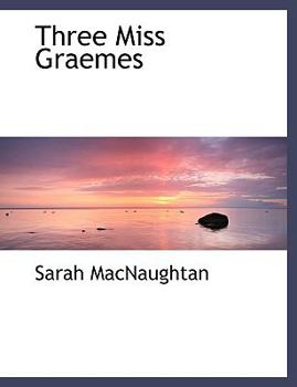 Paperback Three Miss Graemes [Large Print] Book