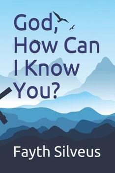 Paperback God, How Can I Know You? Book